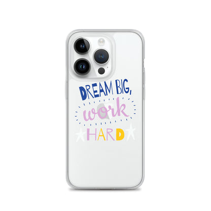 Clear Case for iPhone® - Dream Big, Work Hard