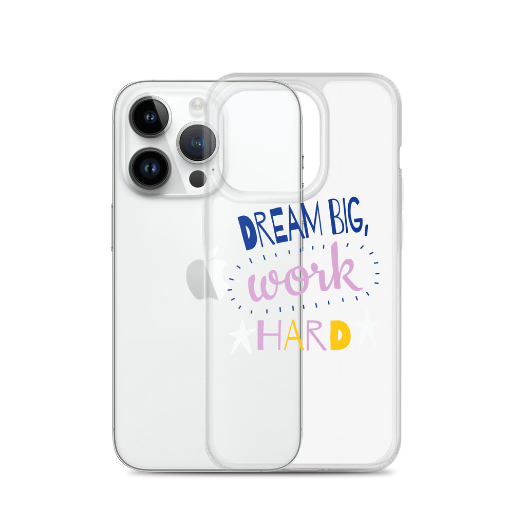 Clear Case for iPhone - Dream Big, Work Hard