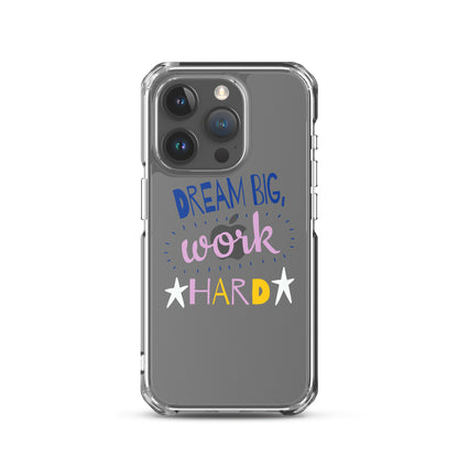 Clear Case for iPhone® - Dream Big, Work Hard