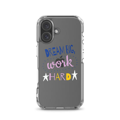 Clear Case for iPhone® - Dream Big, Work Hard