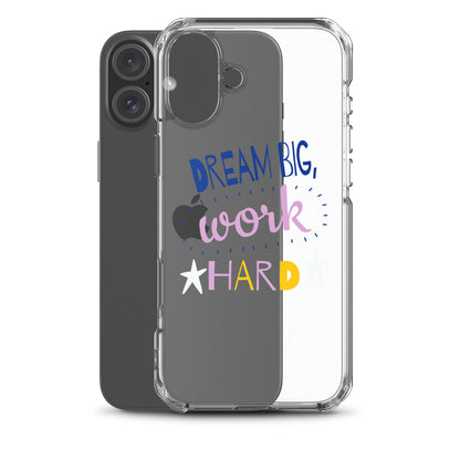 Clear Case for iPhone® - Dream Big, Work Hard