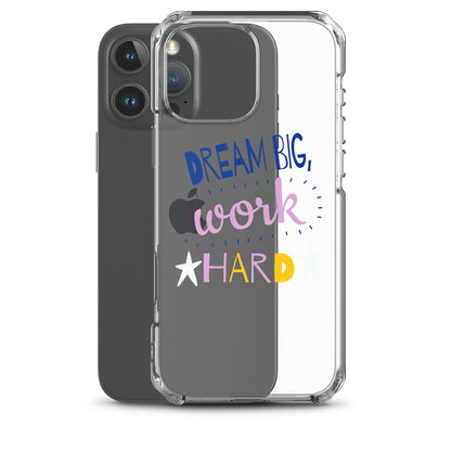 Clear Case for iPhone® - Dream Big, Work Hard